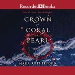 Crown of Coral and Pearl, Mara Rutherford