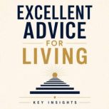 Excellent Advice for Living, Briefly Summaries