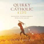 Quirky Catholic Kids, Ginny Kochis