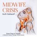Midwife Crisis, Kelli Zakharoff