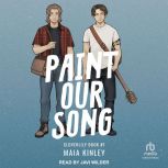 Paint Our Song, Maia Kinley