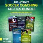 The Ultimate Soccer Coaching Tactics ..., Chest Dugger