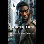 Twisted Acts A Detective Harris Thri..., Narrato Insights