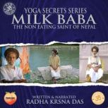 Milk Baba The Non Eating Saint Of Nepal, Radha Krsna Das