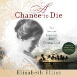 A Chance to Die, Elisabeth Elliot