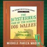 The Mysterious Case of the Missing Do..., Michele PW Pariza Wacek