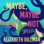 MAYBE, MAYBE NOT, Elizabeth Gillman