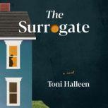 The Surrogate A Novel, Toni Halleen