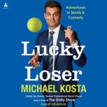 Lucky Loser, Michael Kosta