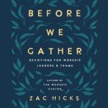 Before We Gather, Zac M. Hicks