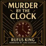 Murder By The Clock, Rufus King