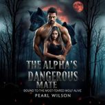 The Alphas Dangerous Mate, Pearl Wilson