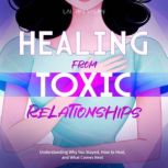 HEALING FROM TOXIC RELATIONSHIPS, Lauren Valen
