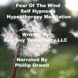 Fear Of The Wind Self Hypnosis Hypnot..., Key Guy Technology LLC