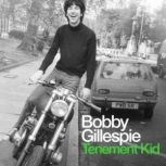 Tenement Kid, Bobby Gillespie