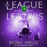 The League and the Letters, Brian Wells