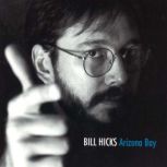 Arizona Bay, Bill Hicks