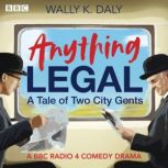 Anything Legal A Tale of Two City Ge..., Wally K. Daly