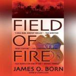 Field of Fire, James O. Born
