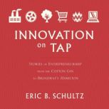 Innovation On Tap, Eric B. Schultz