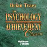 The Psychology of Achievement, Brian Tracy