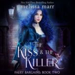 The Kiss  The Killer, Melissa Marr