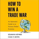 How to Win a Trade War, Soumaya Keynes