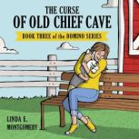 The Curse of Old Chief Cave, Linda E. Montgomery