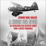 A House For Spies, Edward WakeWalker