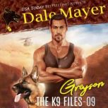 Greyson Book 9 of The K9 Files, Dale Mayer