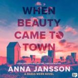 When Beauty Came to Town, Anna Jansson