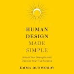 Human Design Made Simple, Emma Dunwoody