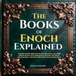 The Books of Enoch Explained, Joshua Ashford