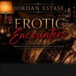 Erotic Encounters, Jordan Estase