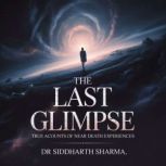 The Last Glimpse, Dr Siddharth Sharma