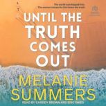 Until the Truth Comes Out, Melanie Summers
