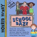 Horrid Henry School Daze, Lucinda Whiteley