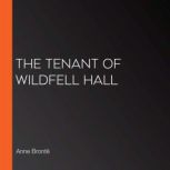 The Tenant of Wildfell Hall, Anne Bronte