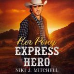 Her Pony Express Hero, Niki J. Mitchell
