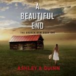 Beautiful End, Ashley A. Quinn