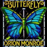 Butterfly, Orion Monroe