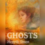 Ghosts, Henrik Ibsen