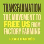 Transfarmation, Leah Garces