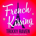 French Kissing, Trixxy Raven