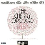 The Cherry Orchard, Anton Chekhov