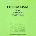 Liberalism in the Classical Tradition..., Ludwig von Mises