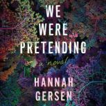 We Were Pretending, Hannah Gersen