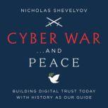 Cyber War...and Peace, Nicholas Shevelyov