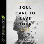 Soul Care to Save Your Life, Manda Carpenter