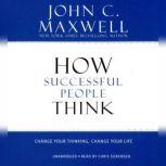 How Successful People Think, John C. Maxwell